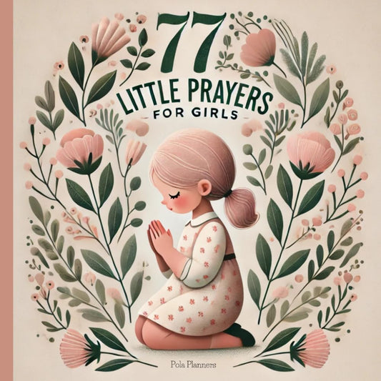 77 Little Prayers for Girls - One-Minute Cute And Easy Prayers: Inspiring Little Verses to Nurture a Loving Heart | One-Minute A Day - 3166