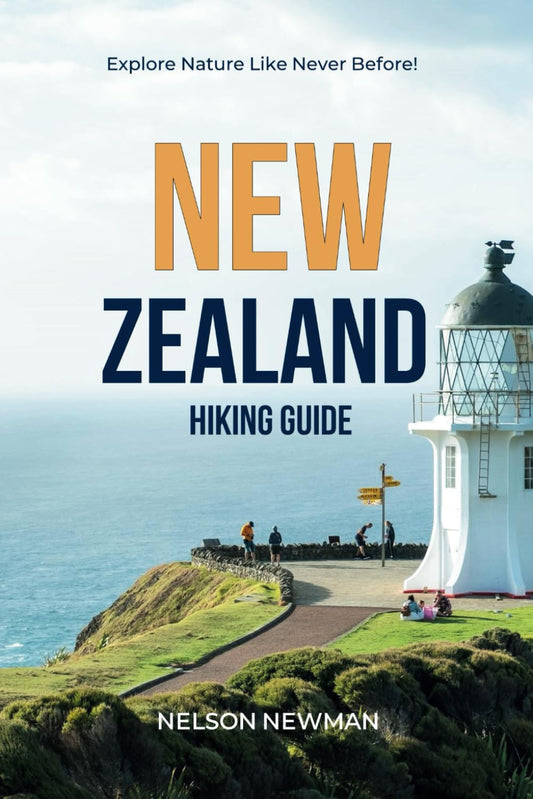 New Zealand Hiking Guide: Hit the Trails with Confidence (Top Hiking Destinations and Trails) - 7742