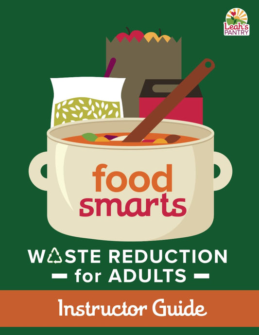 Food Smarts Waste Reduction for Adults Instructor Guide