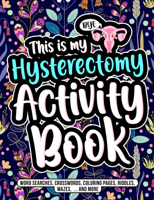 Hysterectomy Activity Book: An After Hysterectomy Gift for Women in Recovery with Fun & Engaging Activities (Word Searches, Crosswords, Coloring Pages, ... and More) - 1626