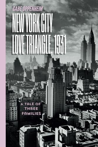 New York City Love Triangle, 1931: A Tale of Three Families