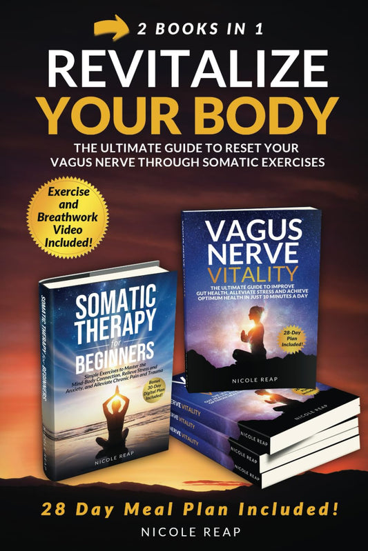Revitalize Your Body: The Ultimate Guide to Reset Your Vagus Nerve Through Somatic Exercises - 5988