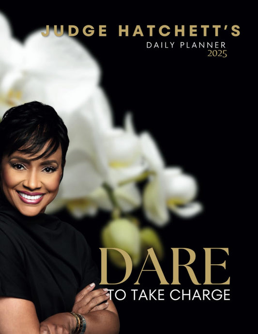 Judge Hatchett’s 2025 Dare to Take Charge Daily Planner - 3366