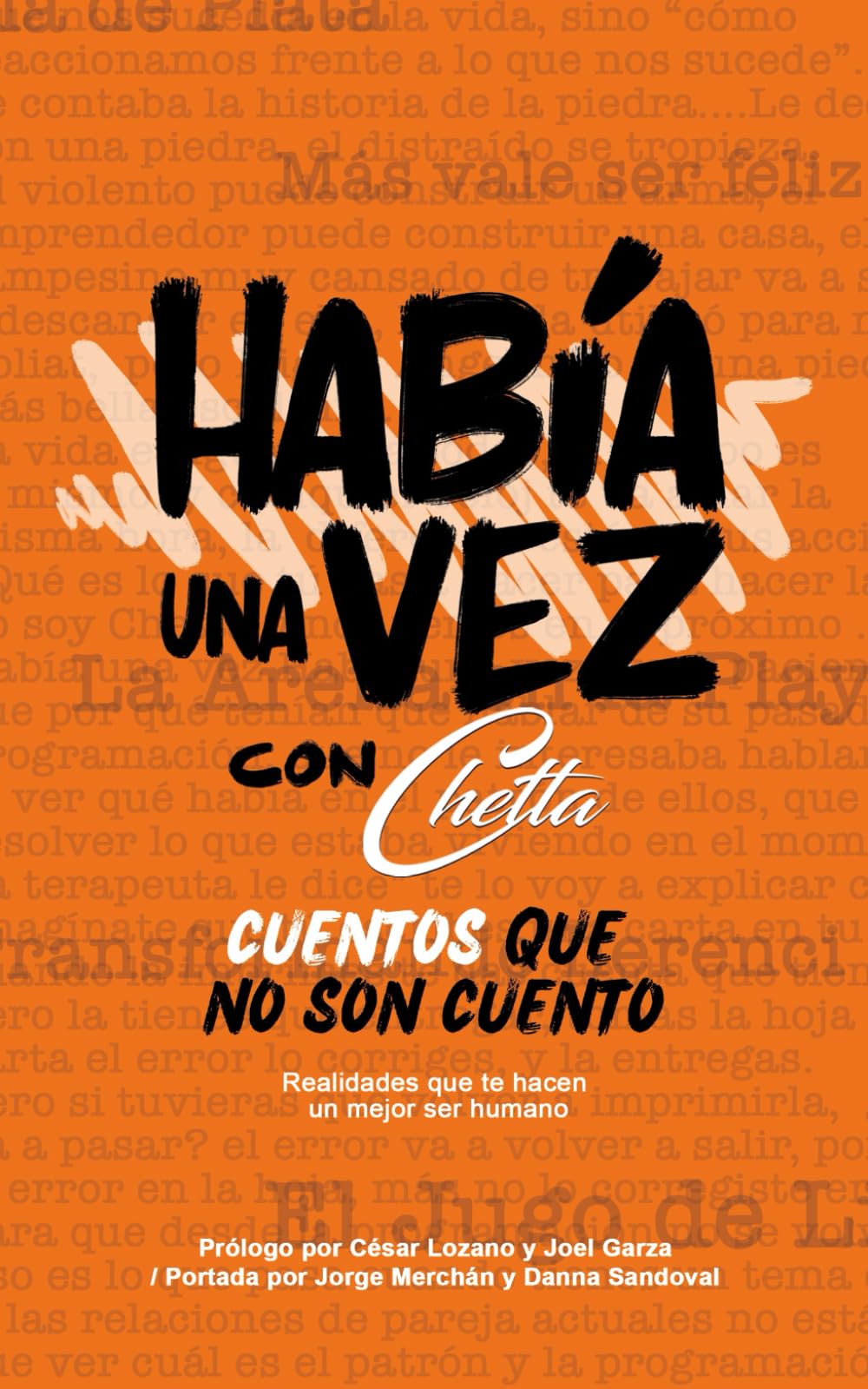 Había una Vez con Chetta, Cuentos que no son Cuento: Realidades que te hacen un mejor ser humano (Spanish Edition)