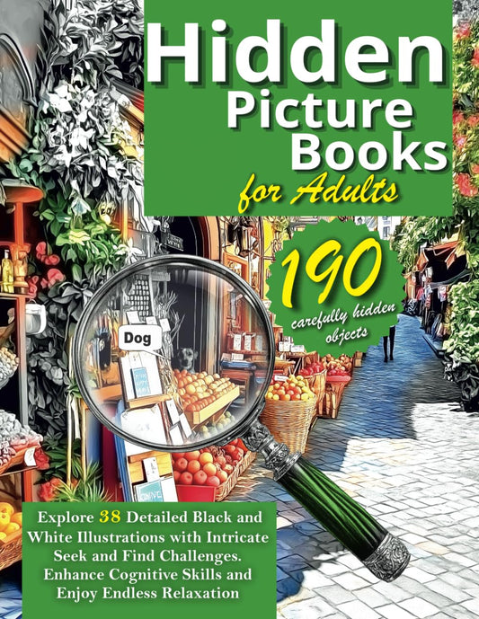 Hidden Picture Book for Adults: Explore 38 Detailed Black and White Illustrations with Intricate Seek and Find Challenges. Enhance Cognitive Skills and Enjoy Endless Relaxation