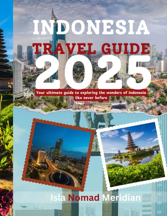 Indonesia Travel Guide 2025: Your ultimate guide to exploring the wonders of Indonesia like never before - 2337