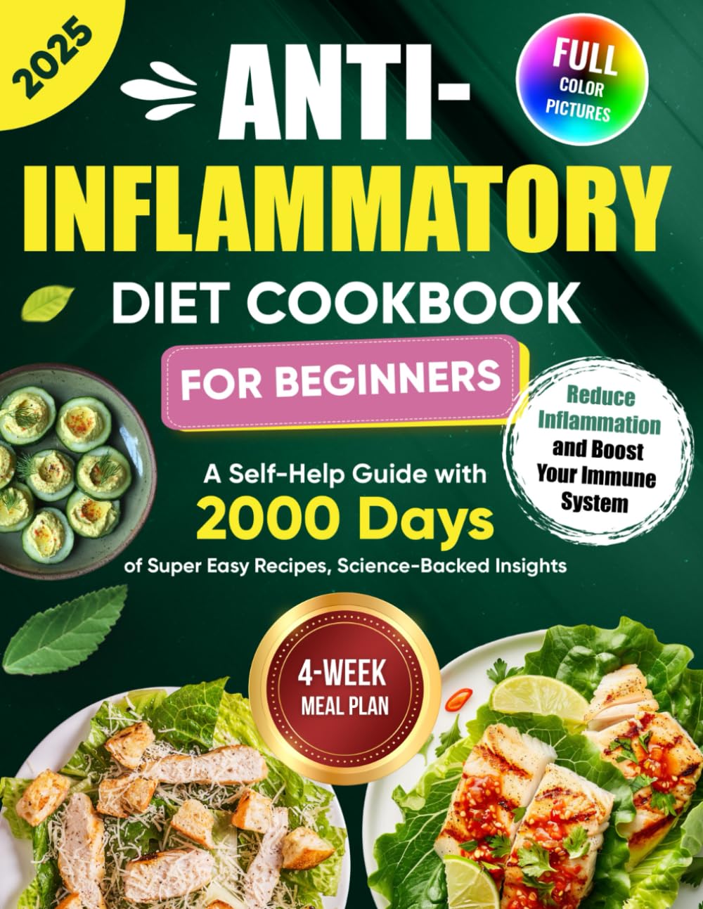 Anti-Inflammatory Diet Cookbook for Beginners: A Self-Help Guide with 2000 Days of Super Easy Recipes, Science-Backed Insights, and a 4-Week Meal Plan ... Inflammation and Boost Your Immune System - 383