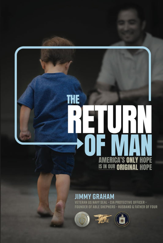 The Return of Man: Americas Only Hope is in Our Original Hope
