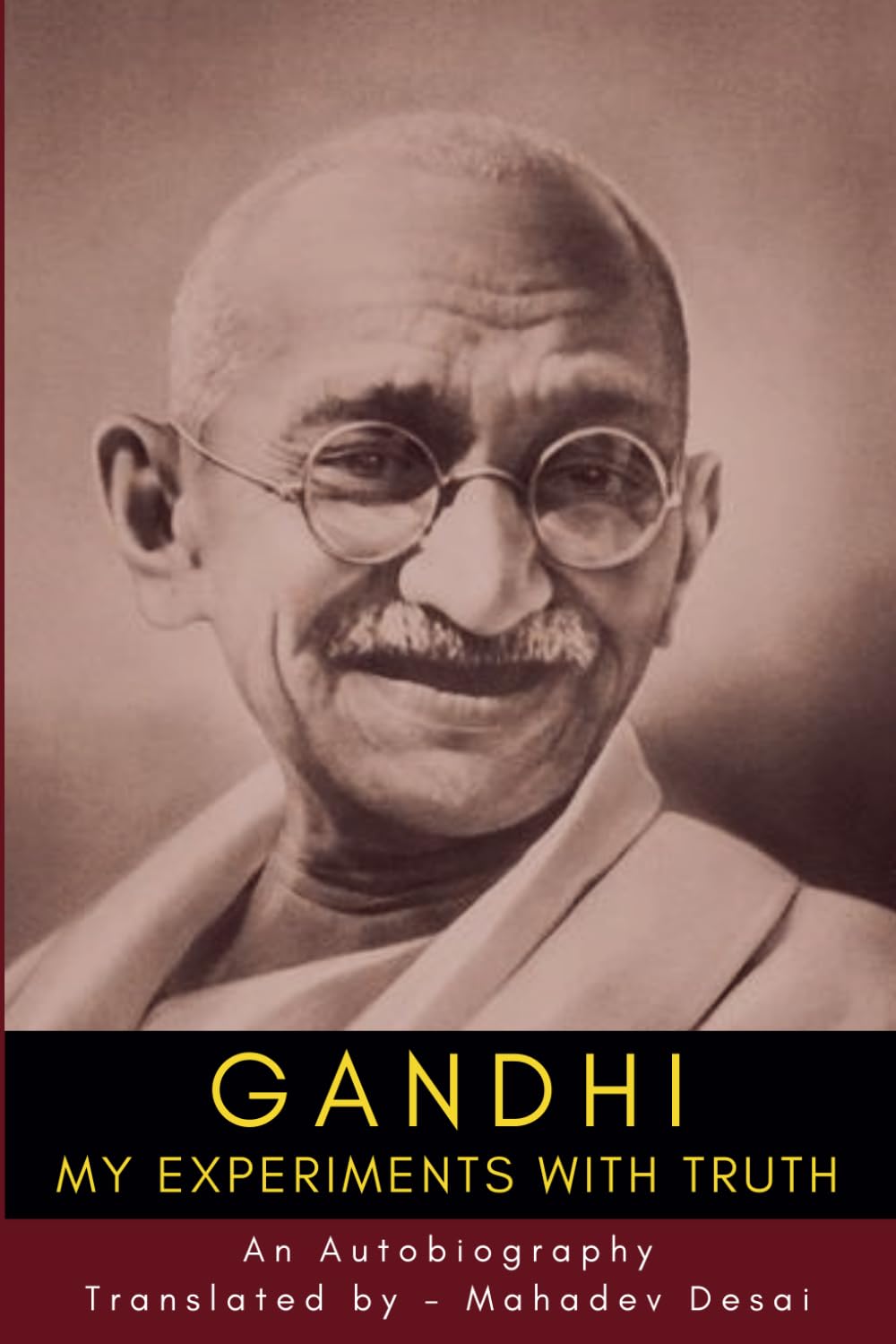 The Story of My Experiments with Truth: An Autobiography: Mahatma Gandhi