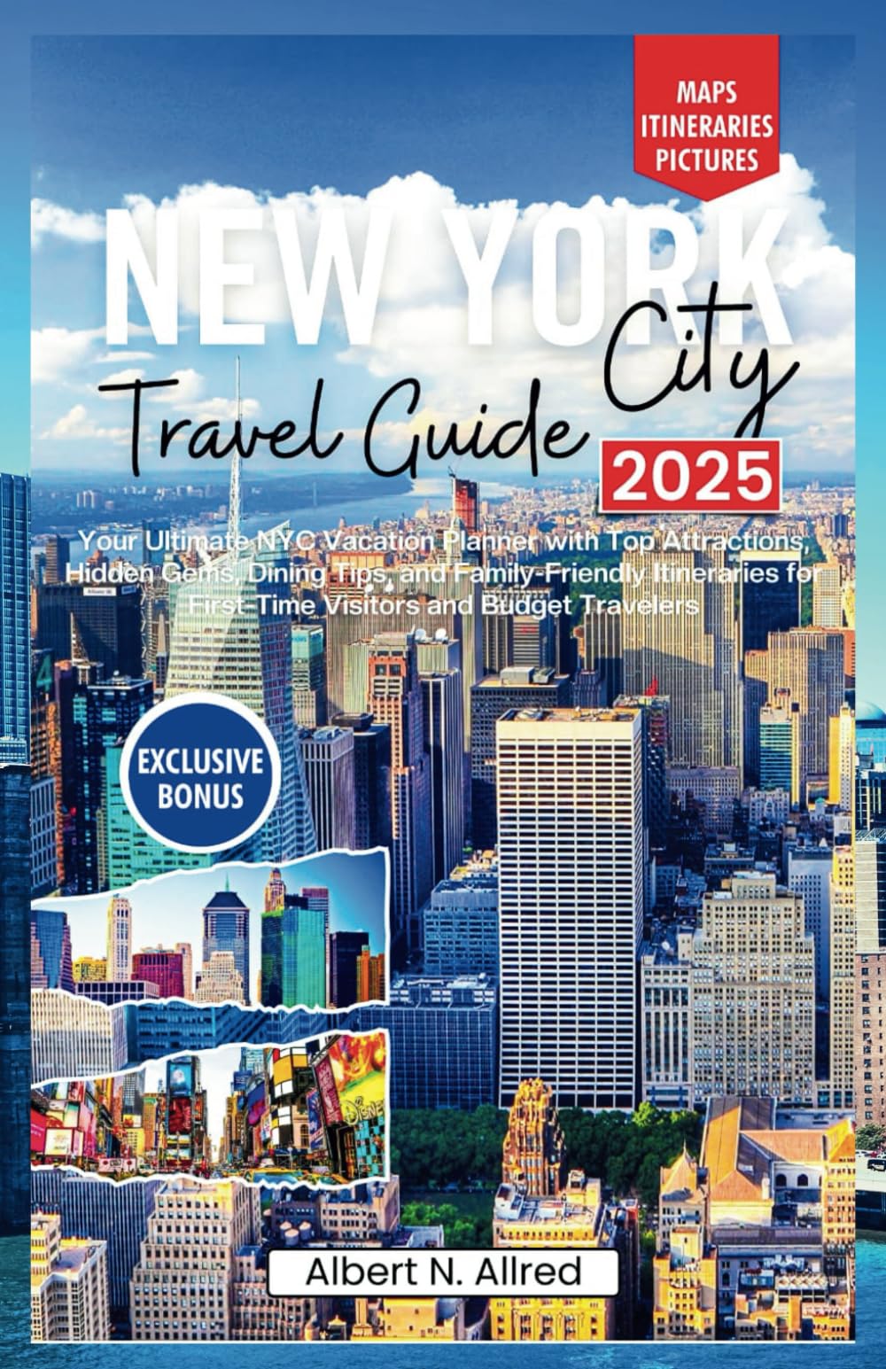 New York City Travel Guide 2025: Your Ultimate NYC Vacation Planner with Top Attractions, Hidden Gems, Dining Tips, and Family-Friendly Itineraries ... Travelers (NEW EDITION 2025 TRAVEL GUIDES) - 6323
