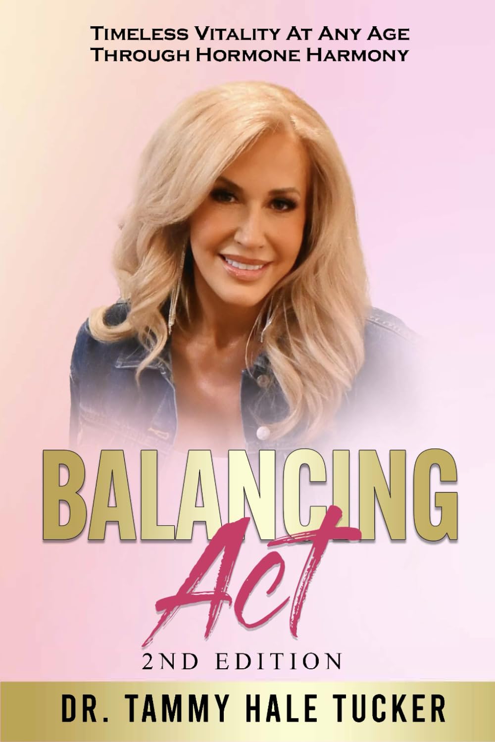 Balancing Act: TIMELESS VITALITY AT ANY AGE THROUGH HORMONE HARMONY