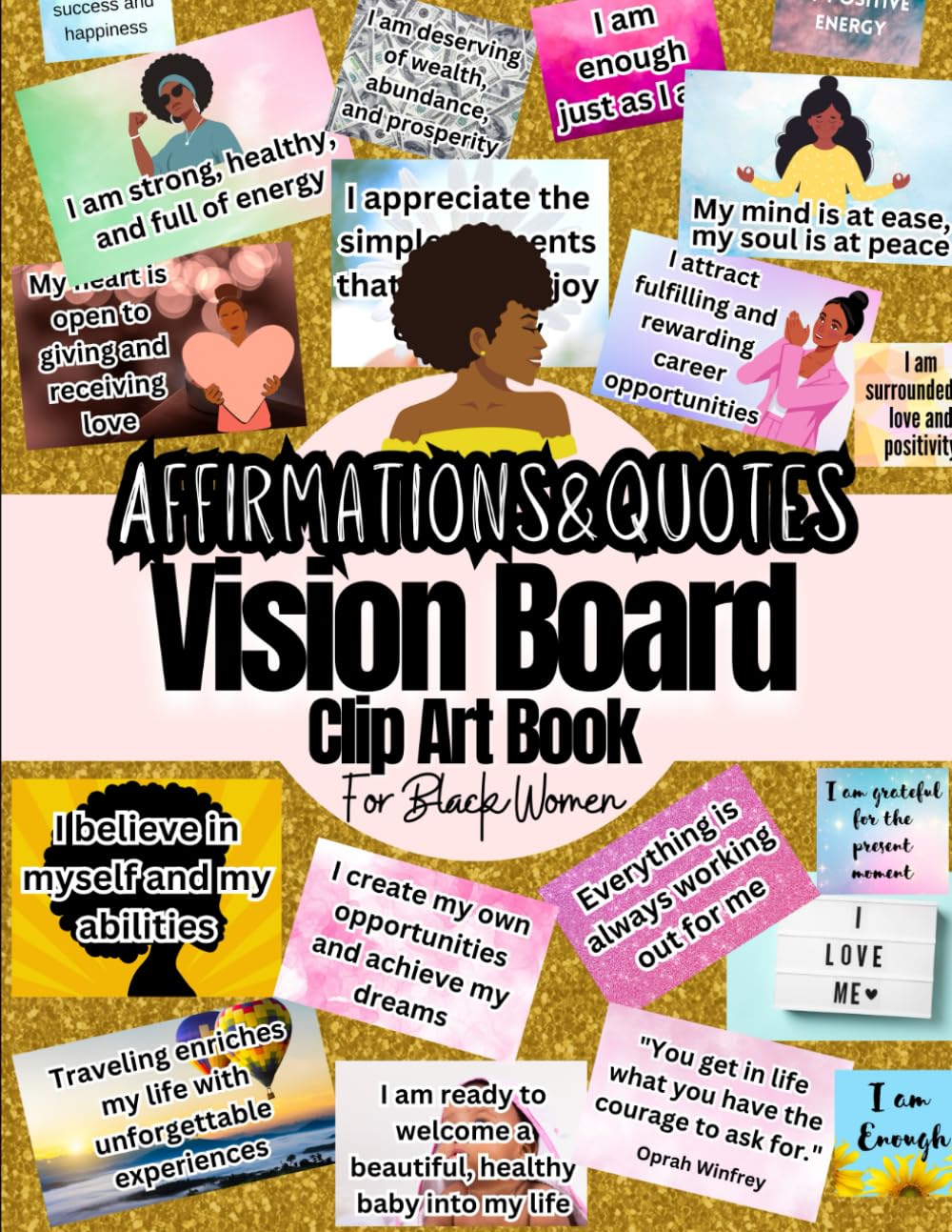 Affirmations and Quotes Vision Board Clip Art Book For Black Women: Positive Affirmations and Inspirational Quotes Cards For More Than 20 Life Aspects ... Love, Mindfulness and More. For Black Women - 8622