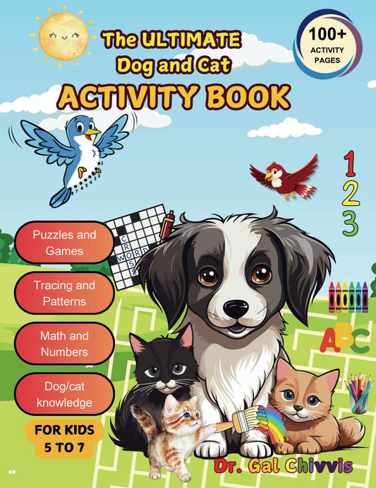 The Ultimate Dog and Cat Activity Book for Kids: A Creative and Educational Adventure with Math, English Language Arts, Activities, and Fun Learning ... and Learning with Critter Care Book Series) - 5699