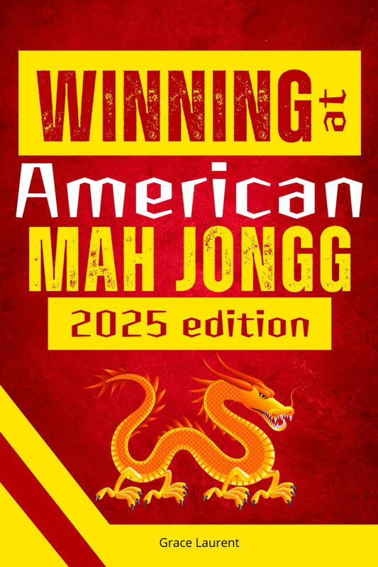 Winning at American Mah Jongg: A Fun and Easy Beginner’s Guide to Outsmart, Outplay, and Win Every Time—from Your Very First Match | Includes Practical Examples, Tips & Tricks, Advanced Strategies - 154