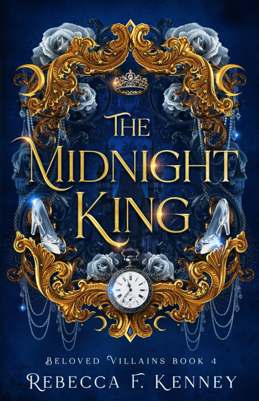 The Midnight King: A Cinderella Retelling (Beloved Villains) - 9771