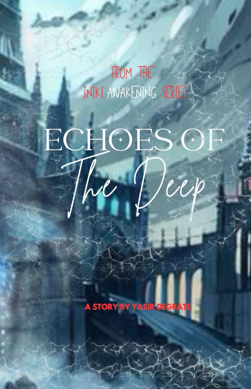 Echoes of the Deep: Book 1 from the “Iniki Awakening” Series