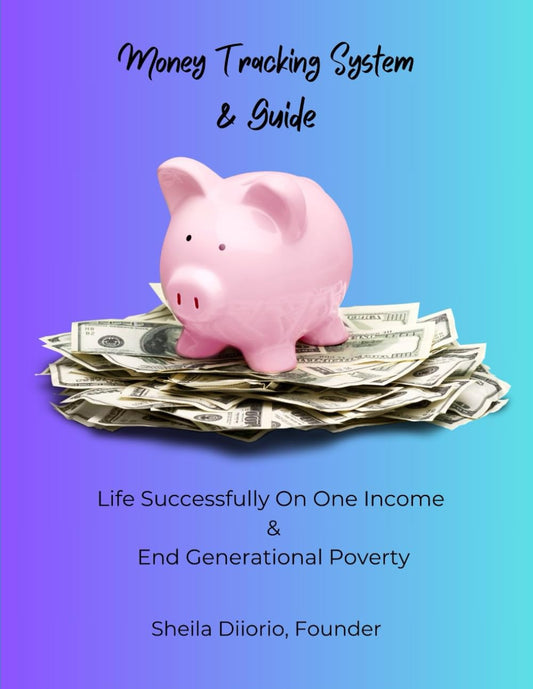 Money Tracking System: Living Successful On One Income and End Generational Poverty - 1264