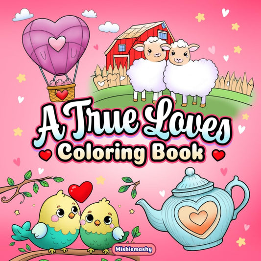 A True Love's Coloring book; 4 Valentines day & Everyday: Cute, Cuddly and Easy designs for all ages - 4804