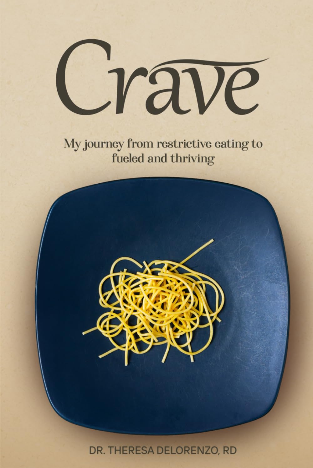 Crave: My journey from restrictive eating to fueled and thriving