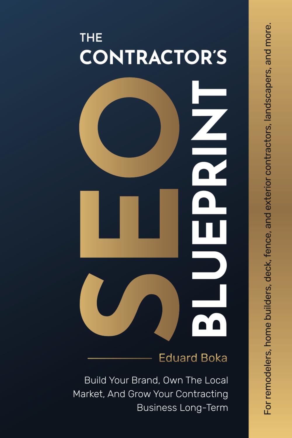 The Contractor's SEO Blueprint: Build Your Brand, Own The Local Market, And Grow Your Contracting Business Long-Term - 9412