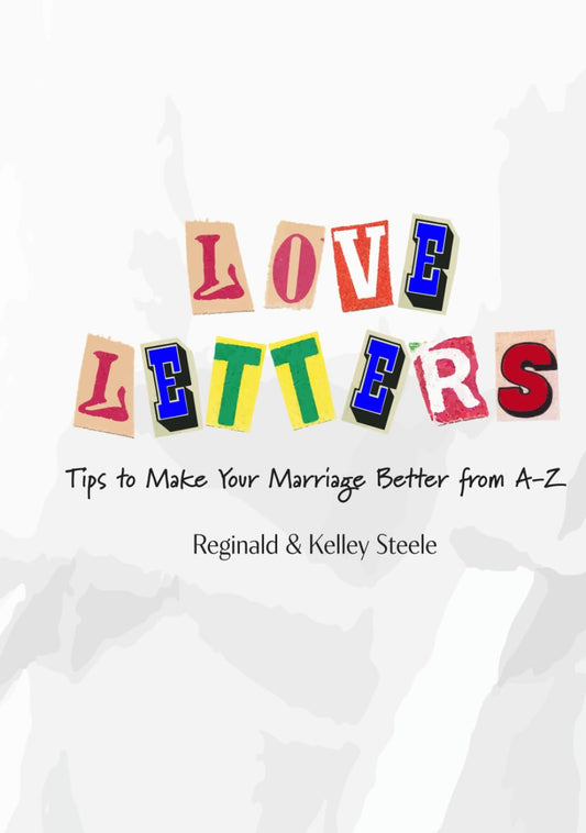 Love Letters: Tips to Make Y our Marriage Better from A-Z