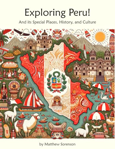 Exploring Peru Workbook For Curious Kids: A Fun, Interactive Guide to Peru's Special Places, Culture, and History! (Exploring the World for Curious Kids) - 6922
