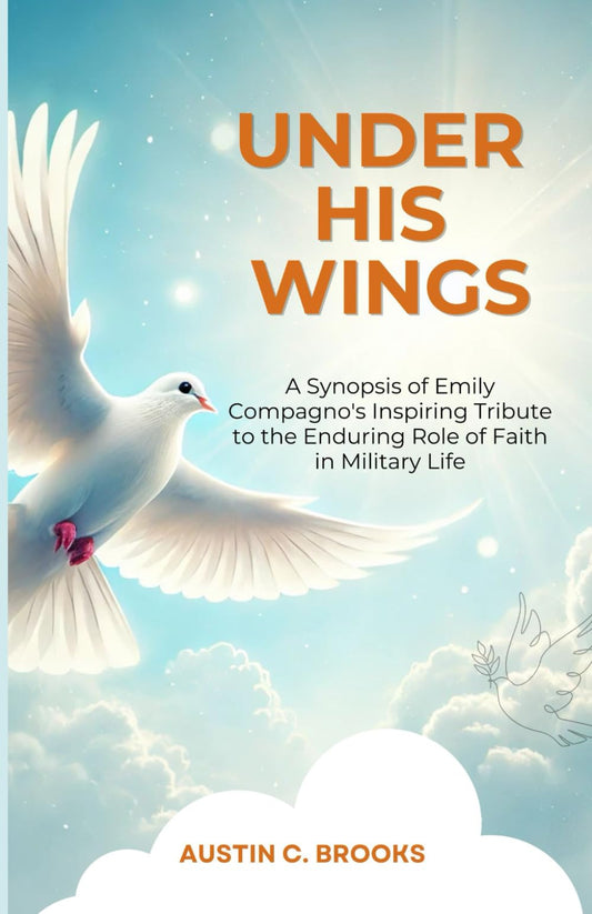 Under His Wings: A Synopsis of Emily Compagno's Inspiring Tribute to the Enduring Role of Faith in Military Life - 6486