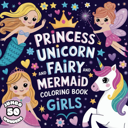 Princess Unicorn Fairy Mermaid - Big Book for Girls with amazing and cute and magical wonders.: Coloring Book Bold Easy lines, fun for hours for Kids ... ideal gift. (Coloring Books for Girls 4-8) - 9172