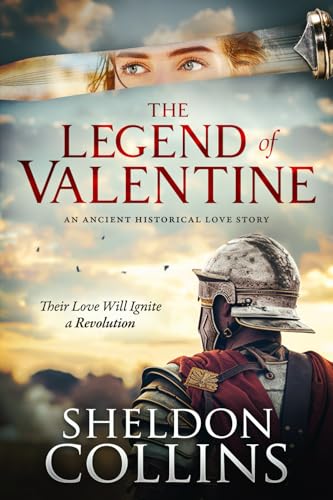The Legend of Valentine: An Ancient Historical Love Story that Ignites a Revolution - 1718
