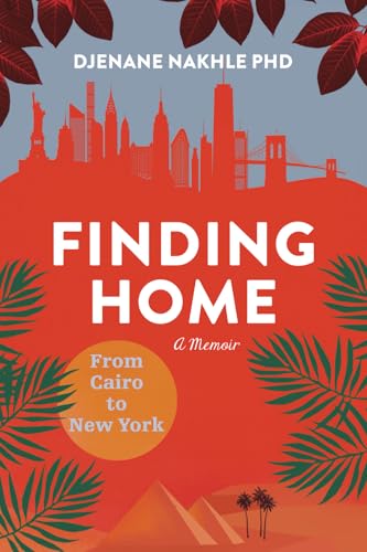 Finding Home: From Cairo to New York: A Memoir - 8923