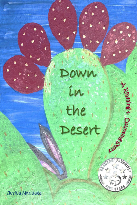 Down in the Desert a Rhyming and Counting Story with Alliteration Interactive Children's Picture Book Ages 2-6: Toddler, Preschool, Kindergarten Kids ... Cactus, Arizona's Sonoran Wildlife Animals