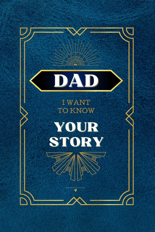 Dad I want to know your story: A journey of 100 questions - 7597