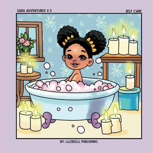 Sara Adventures v.3: Self Care: A Fun and Relaxing Coloring Book Featuring a Little Black Girl's Self-Care Moments! - 8646