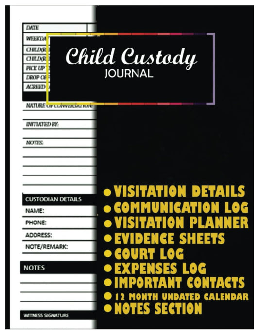 The Complete Child Custody Journal: Track Visitation, Evidence, Communication, Expenses, Court Details, Important Contacts, Child Custody Organizer – 8.5” x 11” 100+ Pages - 969
