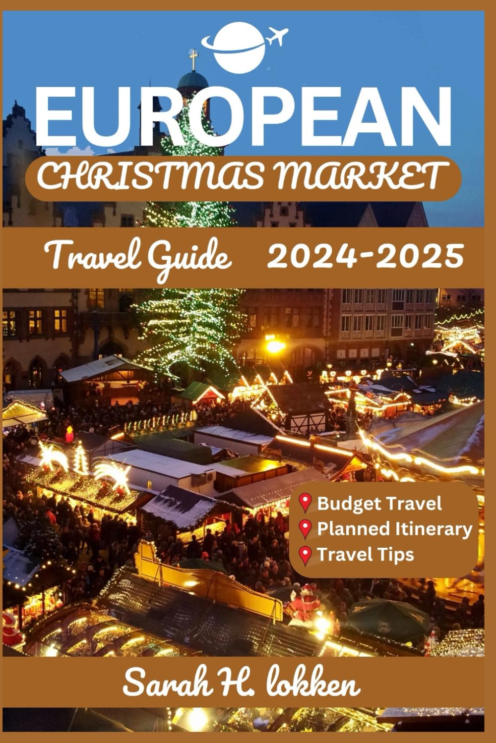 EUROPEAN CHRISTMAS MARKETS TRAVEL GUIDE 2024-2025: Discover Festive Markets, Hidden Gems, and Holiday Traditions Across Europe - 1045