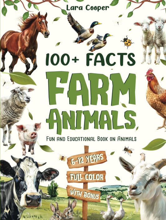 100+ Farm Animals Facts for Kids 6-12: Fun Facts About Horses, Chickens, Pigs, Cows, and More. All About Farms. A Fun and Educational Book on Animals ... Adventure (Interesting facts books for kids) - 1360