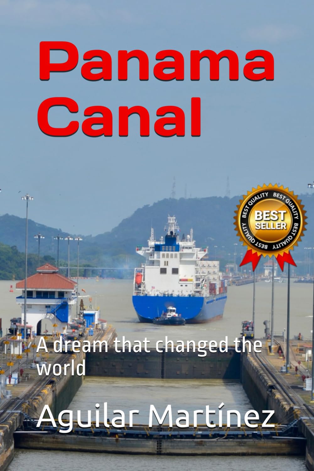 Panama Canal: A dream that changed the world