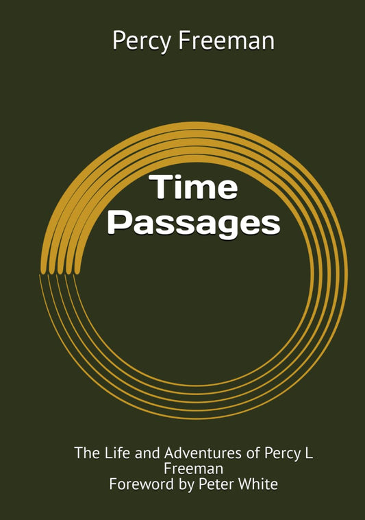Time Passages: The Life and Adventures of Percy L Freeman - 9425