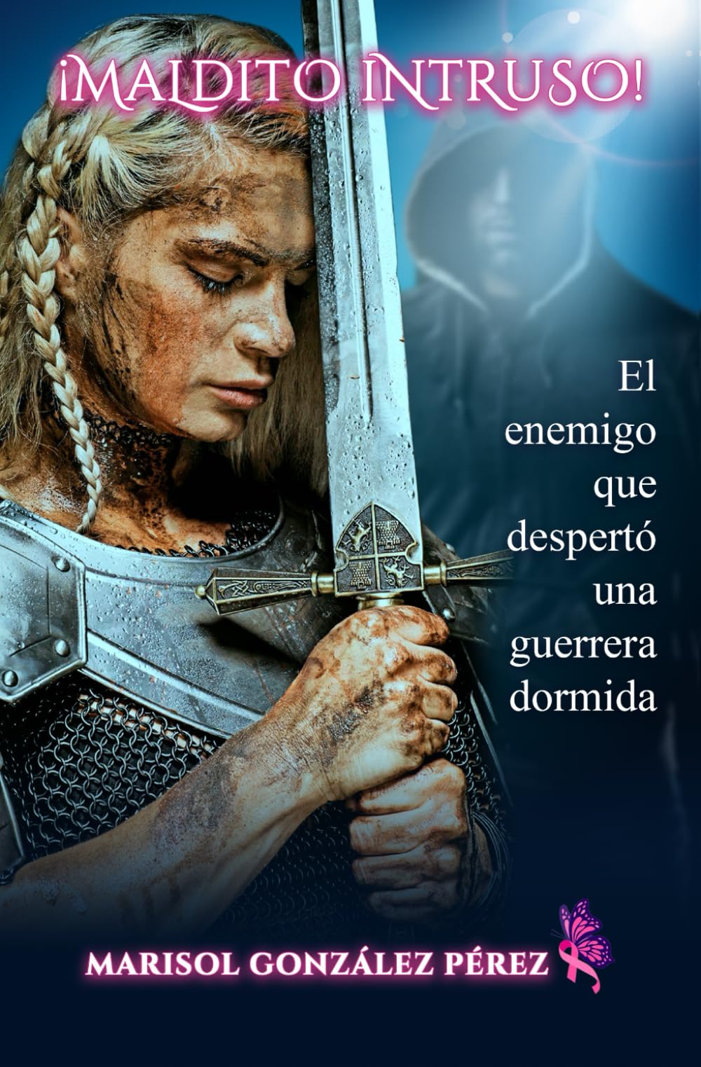 ¡Maldito Intruso!: "El enemigo que despertó una guerrera dormida" (Spanish Edition)
