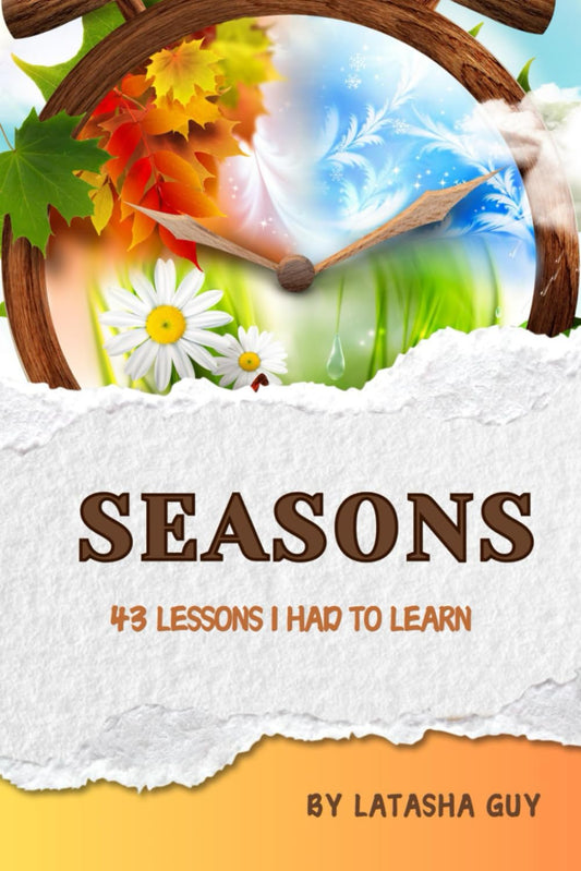 Seasons: 43 Lesson I Had to Learn
