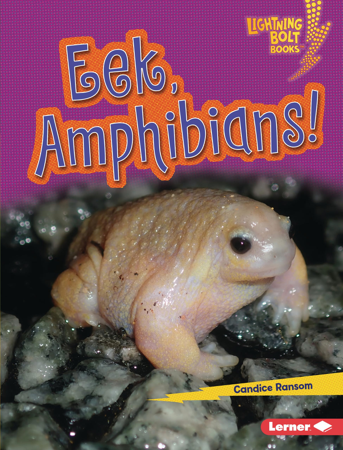 Eek, Amphibians! (Lightning Bolt Books ® ― Creepy Creatures)