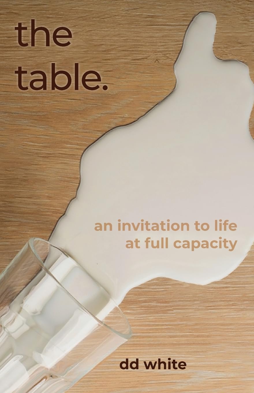 The Table: An Invitation to Life at Full Capacity - 746