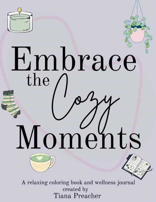 Embrace the Cozy Moments: A Relaxing Coloring and Wellness Journal - 4391