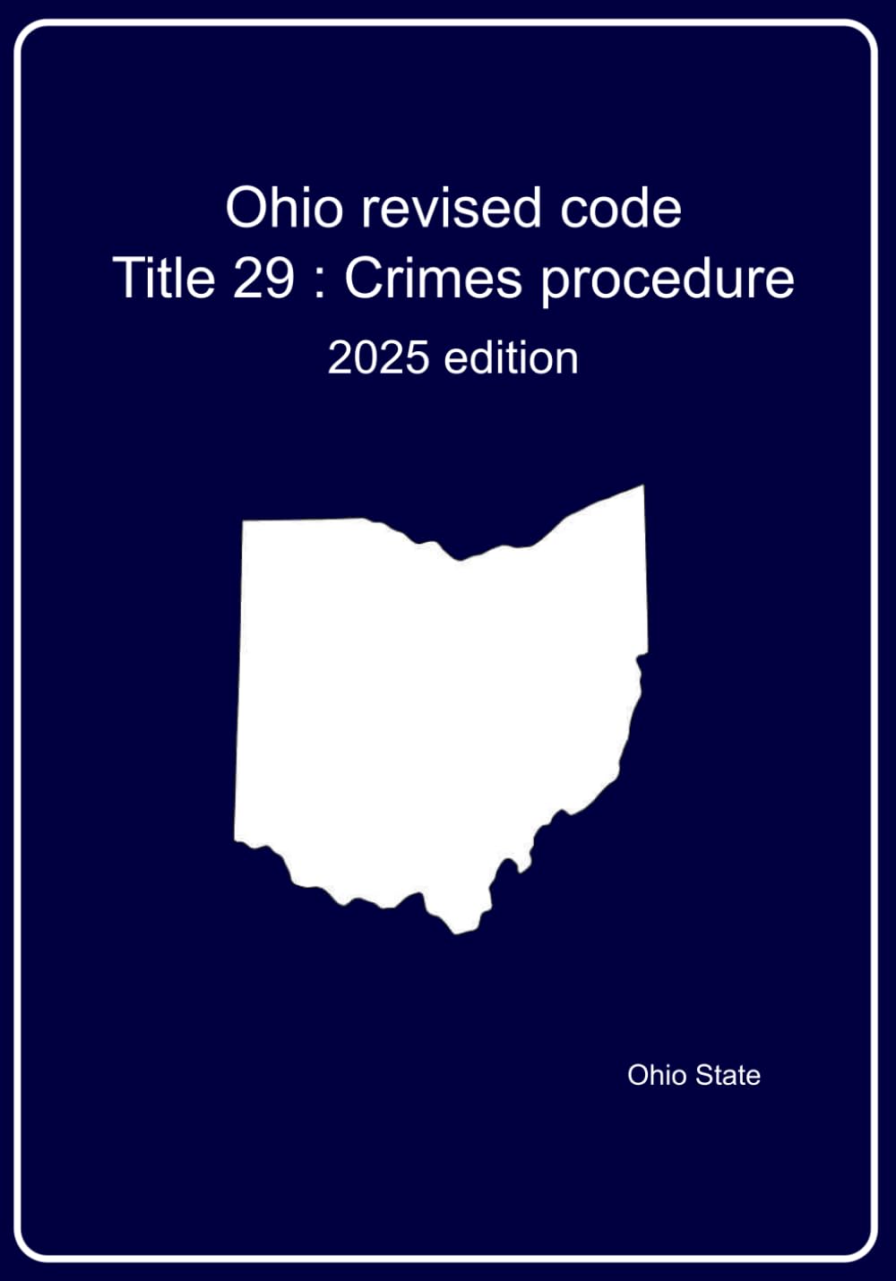 Ohio Revised code : Title 29 Crimes procedure: 2025 edition