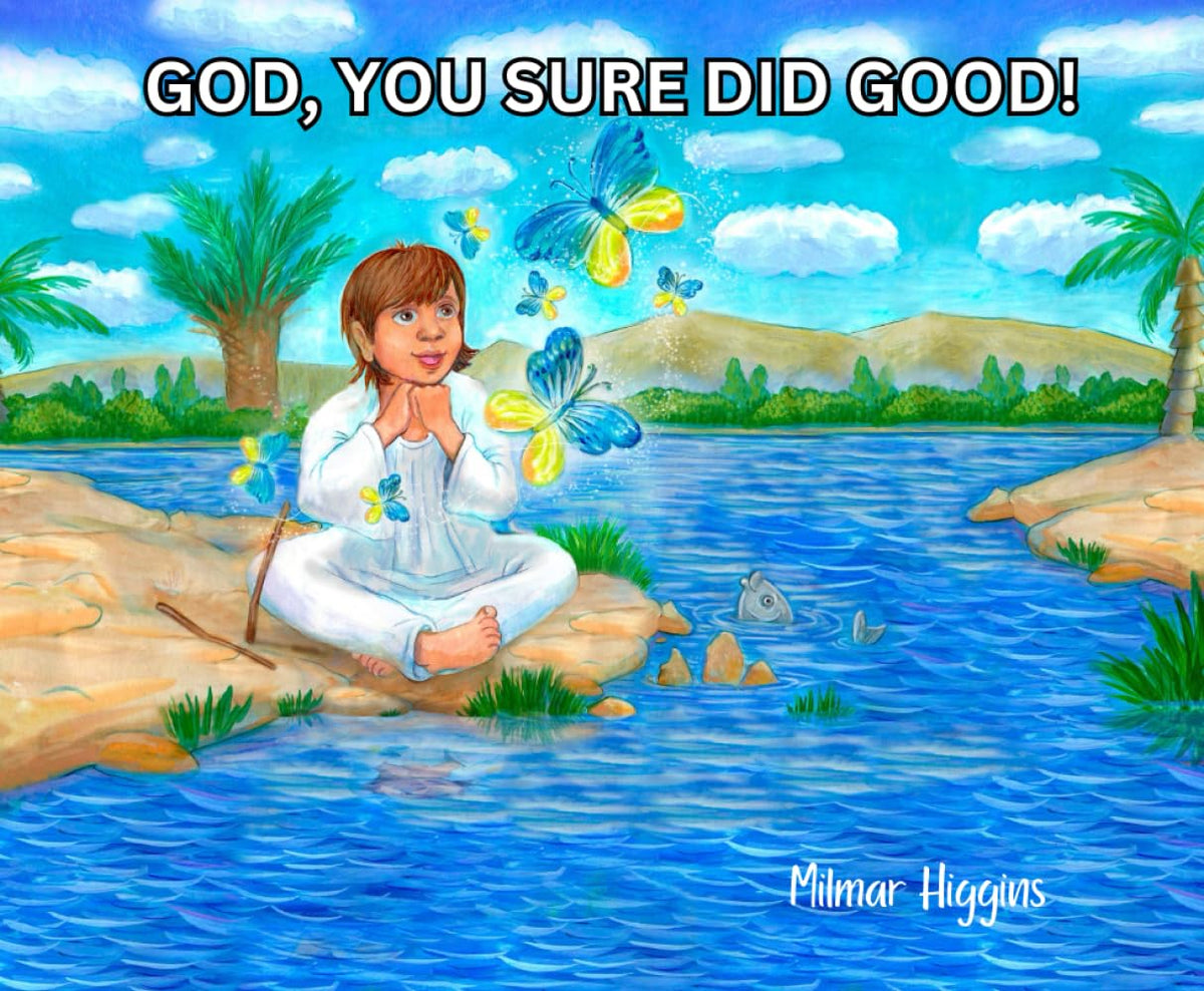 God, You Sure Did Good!