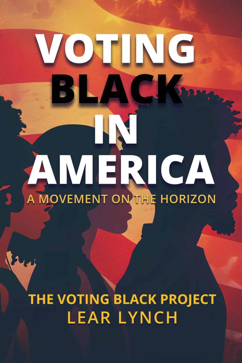 Voting Black in America: A Movement on the Horizon