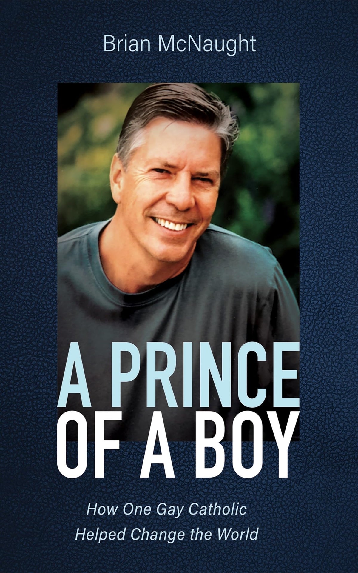A Prince of a Boy: How One Gay Catholic Helped Change the World