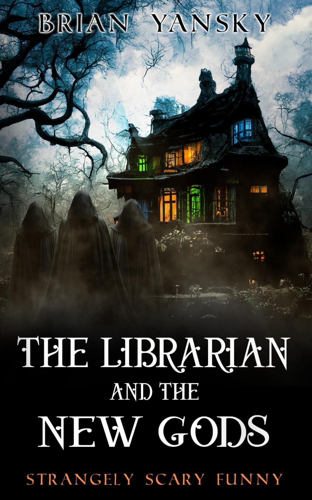 The Librarian and the New Gods: A Supernatural Suspense Horror Comedy (Strangely Scary Funny)
