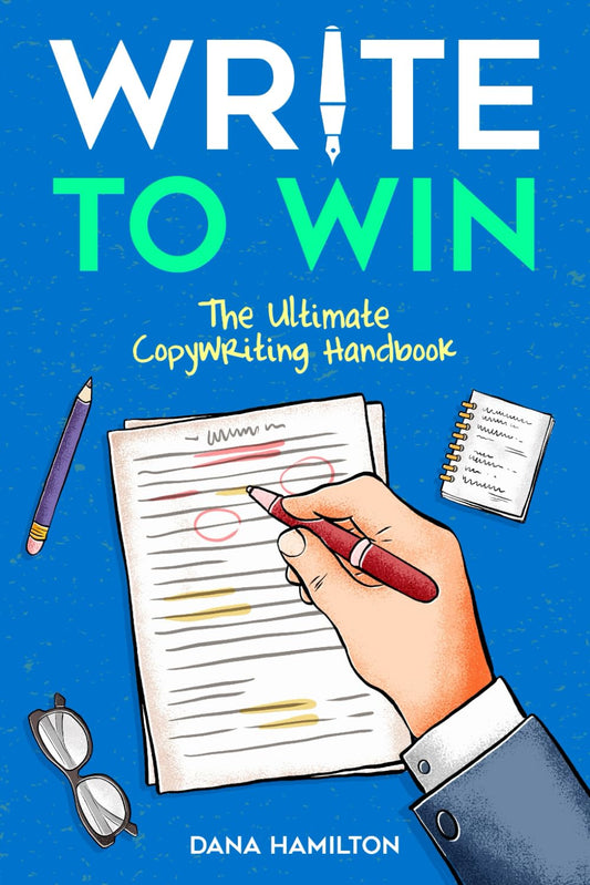 Write To Win: The Ultimate Copywriting Handbook - 2532