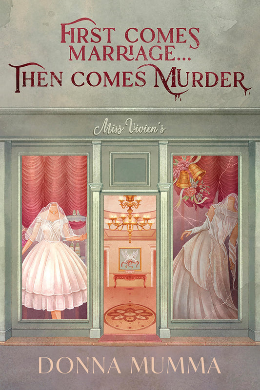 First Comes Marriage...Then Comes Murder: A Women of Wynton's Mystery